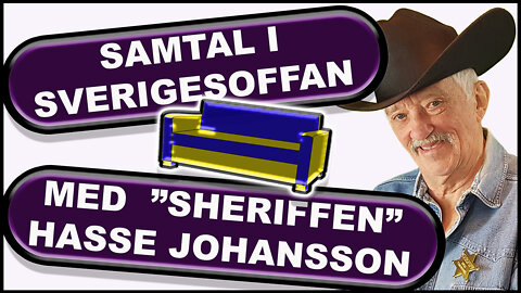 Världens Bästa SHERIFF - Samtal i Sverigesoffan - Hasse Johansson - PREMIÄR - Sveriges Forum