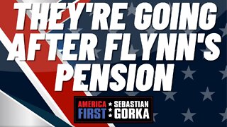 They're going after Flynn's pension. John Solomon with Sebastian Gorka on AMERICA First