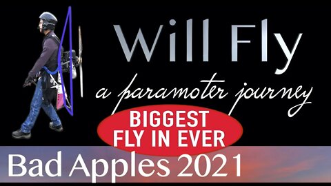 Paramotor | PPG | Bad Apples 2021 | Biggest Fly In Ever | Learn to Fly | WillFly PPG