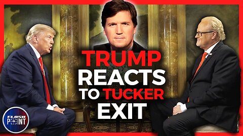 EXCLUSIVE Trump Reacts to Tucker Carlson Exit | FlashPoint