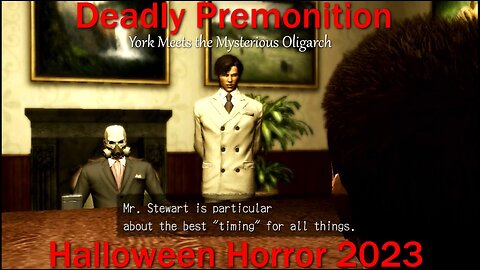 Halloween Horror 2023- Deadly Premonition- With Commentary- York Meets the Mysterious Oligarch