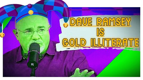 Dave Ramsey is Gold Illiterate