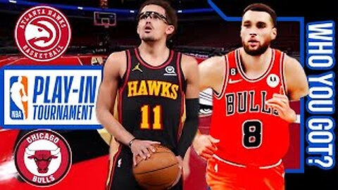 Chicago Bulls vs Atlanta Hawks | Live Play by Play & Reaction Stream | NBA 2023 PLAY-IN TOURNAMENT