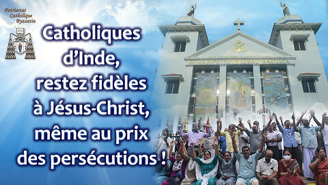PCB : Catholiques d’Inde, restez fidèles à Jésus-Christ, même au prix des persécutions !