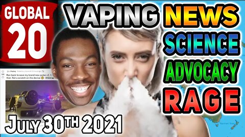 Global 20 Vaping News Science and Advocacy Report for 2021 July 30th