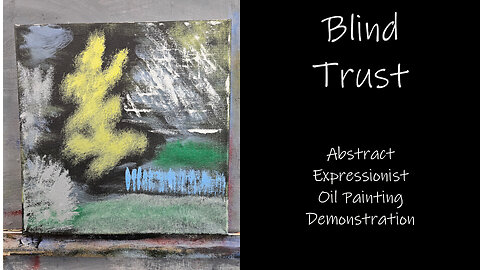“Blind Trust” Abstract Expressionist Oil Painting Demonstration 12x12 #forsale
