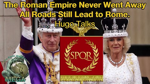 The Roman Empire Never Went Away. All Roads Still Lead to Rome. Hugo Talks