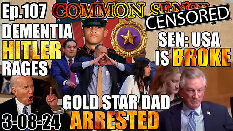 Ep.107 SENATOR TUBERVILLE: US DEAD BROKE, GOLD STAR DAD ARRESTED AT DEMENTIA H*TLER SOTU LYING SPREE