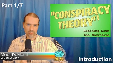"Conspiracy Theory:" Breaking Down the Narrative; Part I: Introduction
