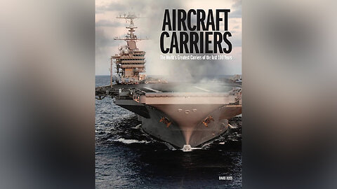 Aircraft Carriers: The World's Greatest Carriers of the Last 100 Years