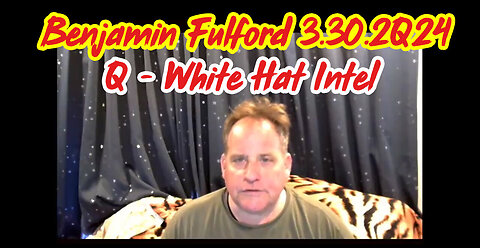 Benjamin Fulford HUGE Intel Mar 30 ~ White Hat Intel Update!