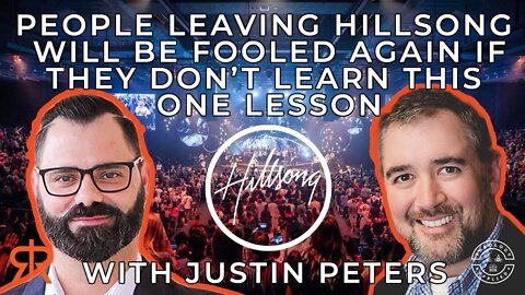 People Leaving HILLSONG Will Be FOOLED AGAIN If They Don’t Learn This One Lesson | w/Justin Peters