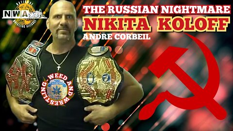 The Russian Nightmare' 'Nikita Koloff' "Wrestling Shoot Interview" Andre Corbeil Weed And Wrestling