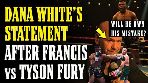 Dana White's STATEMENT After Francis Ngannou vs Tyson Fury...OWN the CATASTROPHIC Decision UFC Made