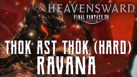 Thok Ast Thok (Hard) - Ravana Trial Guide - FFXIV Heavensward