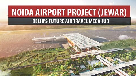 Noida Airport (Jewar) - Delhi's Future Megahub