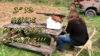 3” 12 Gauge Buckshot Reloads Range Testing!!!