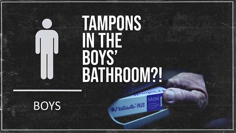Tampons in the Boys' Bathroom?!