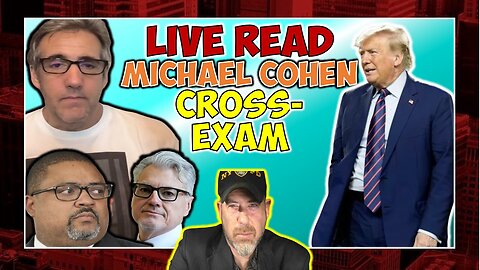 The Following Program: LIVE READ: Michael Cohen Cross-Examination (Day 1)