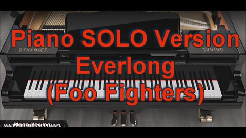 Piano SOLO Version - Everlong (Foo Fighters)