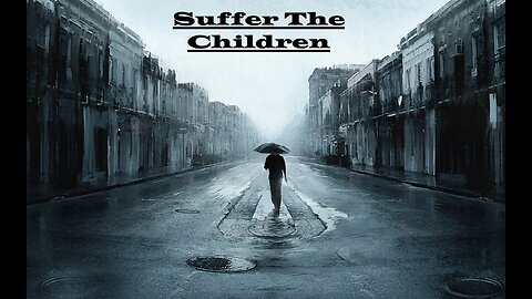 "Suffer The Children" A Modern Fantasy Audio Drama