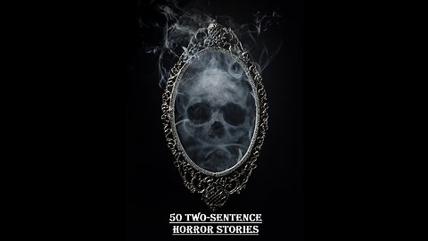 50 Two-Sentence Horror Stories