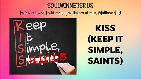 KISS (KEEP IT SIMPLE SAINTS)