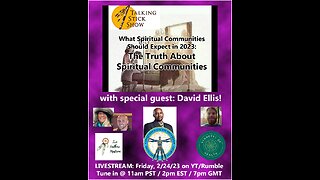 Talking Stick Show - What Spiritual Communities Should Expect in 2023 (special guest: David Ellis)