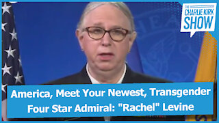 America, Meet Your Newest, Transgender Four Star Admiral: "Rachel" Levine