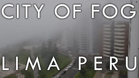 City of Fog - The Climate of Lima, Peru