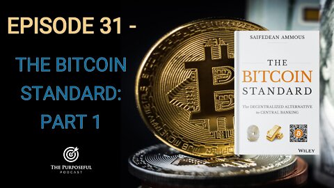 Episode 31 - The Bitcoin Standard: Part 1
