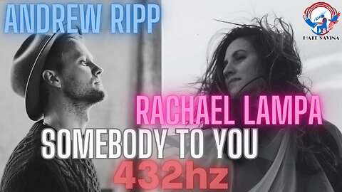 Somebody To You (432hz) Rachael Lampa feat. Andrew Ripp