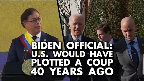 Top Biden official: US would overthrow Colombia's new left-wing president 40 years ago