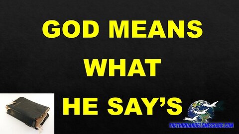 God Means What He Say's