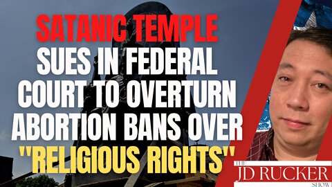 Satanic Temple Sues in Federal Court to Overturn Abortion Bans Over "Religious Rights"