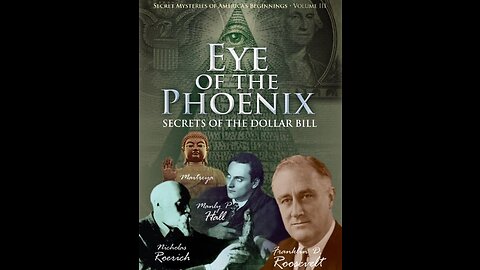 Secret Mysteries of America's Beginnings Volume 3: Eye of the Phoenix - Secrets of the Dollar Bill