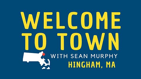 Welcome To Town - Hingham, MA