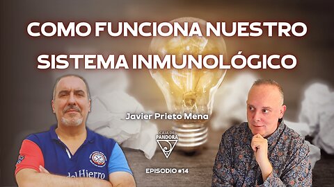 Como Funciona nuestro Sistema Inmunológico con Javier Prieto Mena