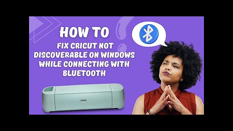 How to Fix Cricut Not Discoverable on Windows While Connecting with Bluetooth