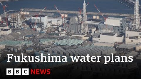 Fukushima nuclear disaster: Plans for water release approved - BBC News