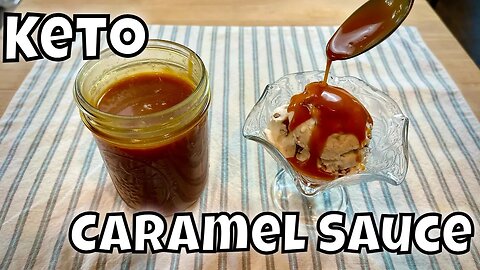 Keto Caramel Sauce - Only .1g Net Carbs per Tablespoon