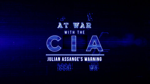 AT WAR WITH THE CIA: Julian Assange's Warning // DOCUMENTARY FILM