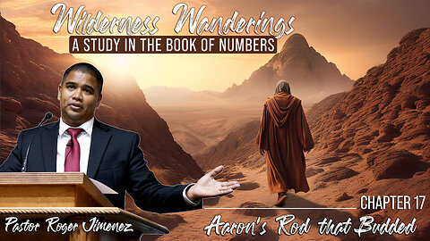 Aaron's Rod that Budded (Numbers 17) Pastor Roger Jimenez