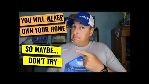 You Will Never Own Your Home