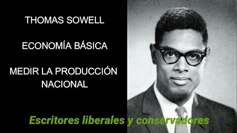 Thomas Sowell - Medir la producción nacional