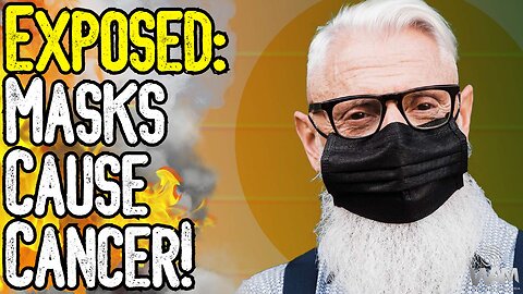 EXPOSED: MASKS CAUSE CANCER! - Government Acknowledges Cancer & DNA Altering Chemicals In Masks!