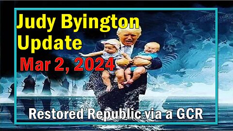 Judy Byington Update as of March 2, 2024 - Restored Republic via a GCR