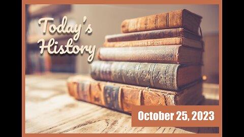 Today's History - October 25, 2023