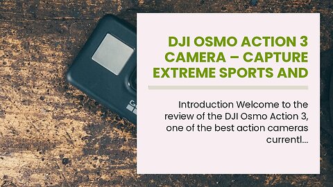 DJI Osmo Action 3 Camera – Capture Extreme Sports and Landscapes with Ease