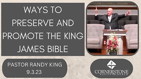 Ways To Promote And Preserve The King James Bible--Sun Pm--Sept 3, 2023